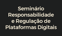 Inscrições abertas! Participe de Seminário do CGI.br em Brasília sobre regulação de plataformas digitais